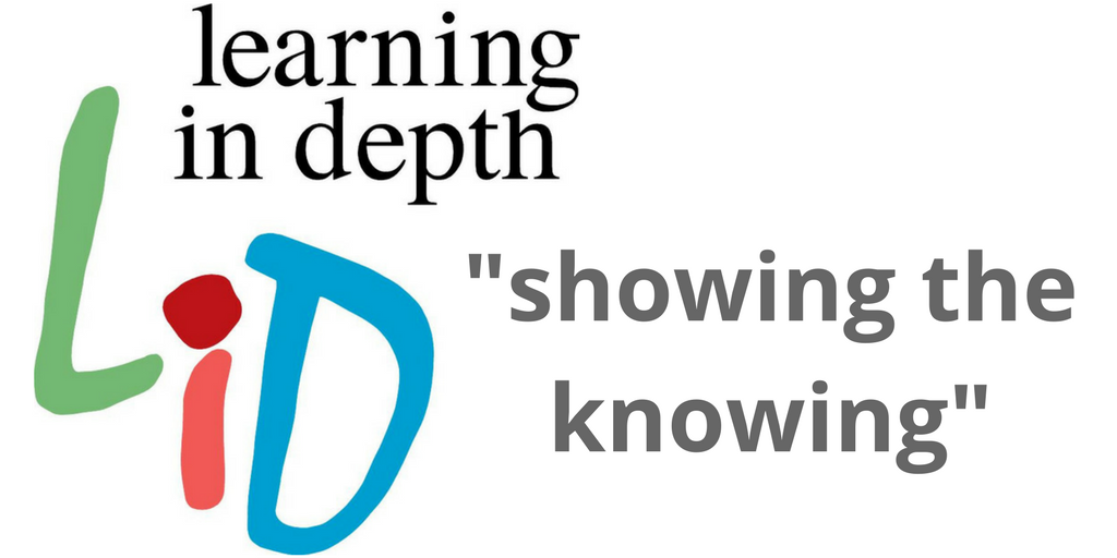Learning in Depth “Showing the Knowing”